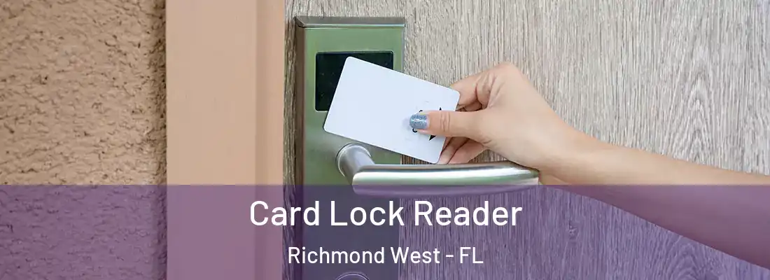  Card Lock Reader Richmond West - FL