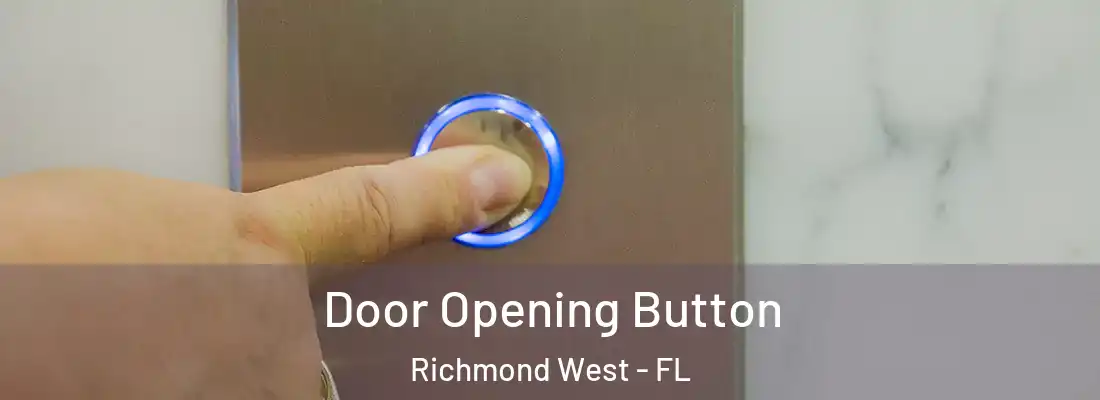  Door Opening Button Richmond West - FL