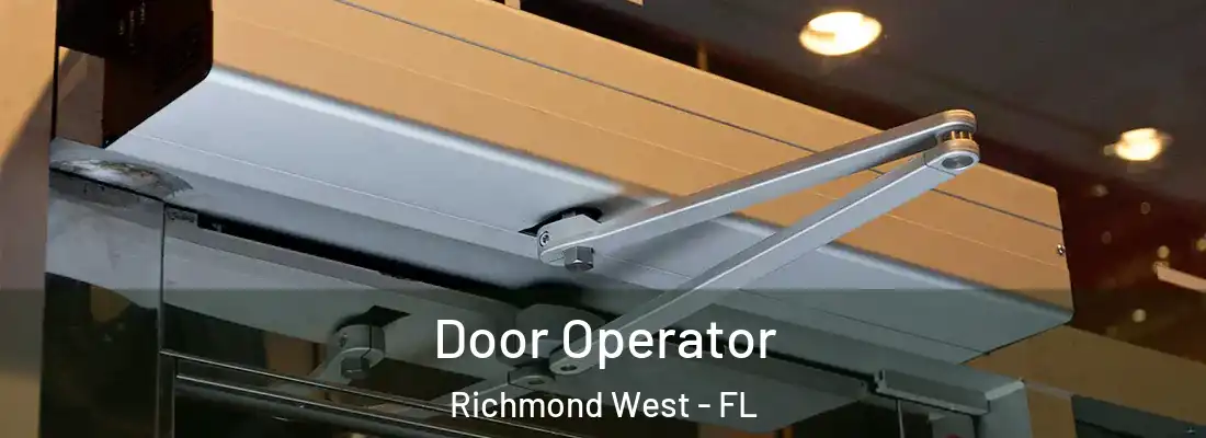 Door Operator Richmond West - FL