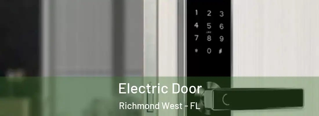  Electric Door Richmond West - FL