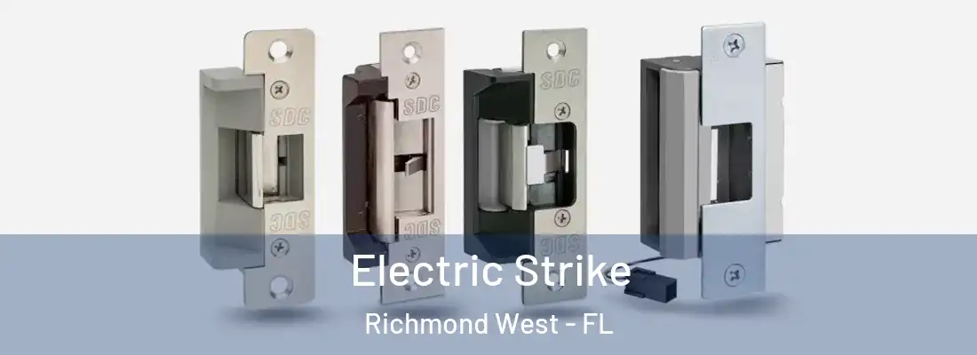  Electric Strike Richmond West - FL