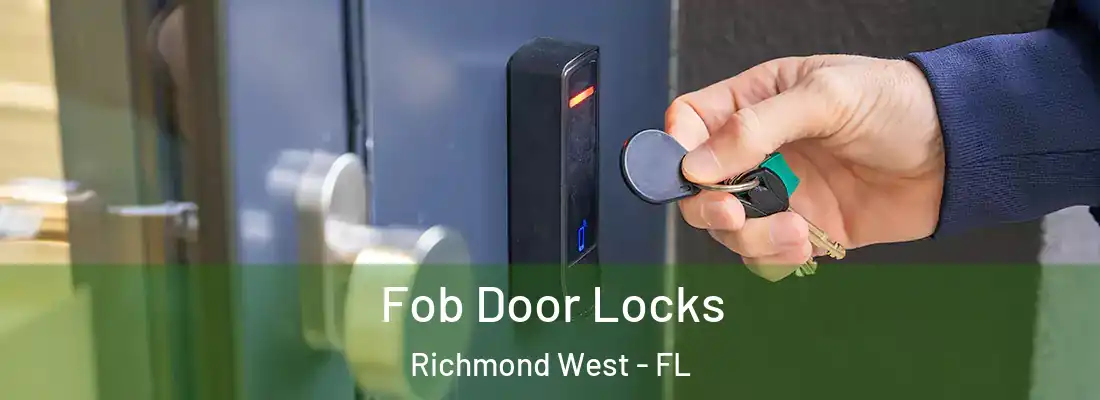 Fob Door Locks Richmond West - FL