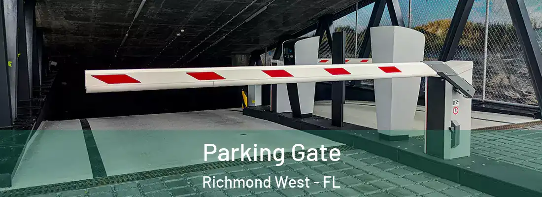  Parking Gate Richmond West - FL