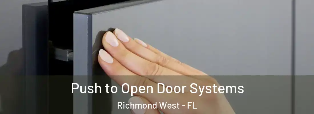  Push to Open Door Systems Richmond West - FL