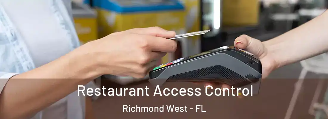  Restaurant Access Control Richmond West - FL