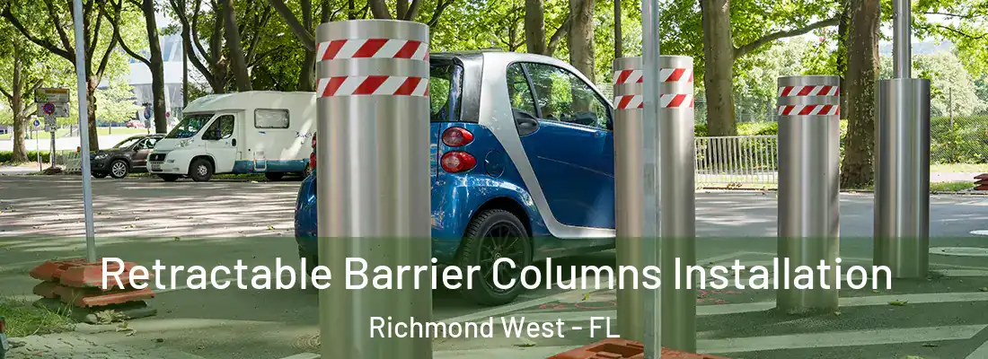 Retractable Barrier Columns Installation Richmond West - FL