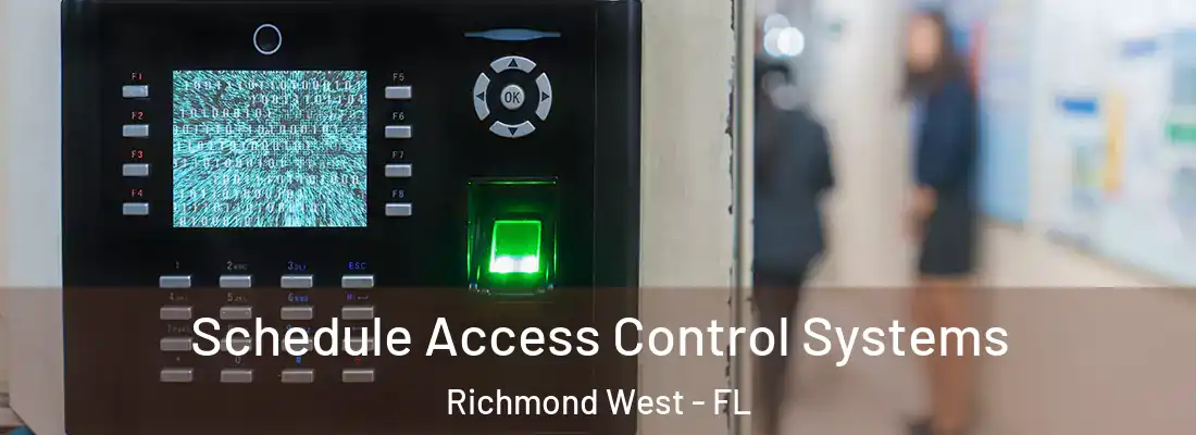 Schedule Access Control Systems Richmond West - FL