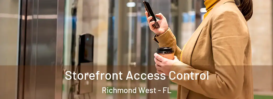  Storefront Access Control Richmond West - FL