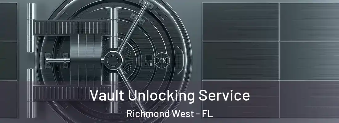  Vault Unlocking Service Richmond West - FL